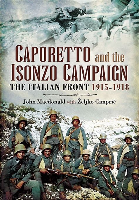 Caporetto and the Isonzo Campaign (eBook) in 2020 | Campaign, Italian campaign, James holland