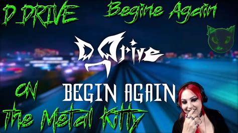 d dive begin again the metal kitty reaction video youtube