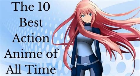 The 10 Best Action Anime Of All Time The True Japan