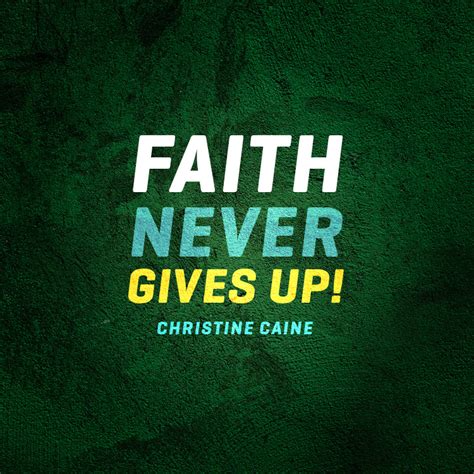 Faith Never Gives Up Sermonquotes