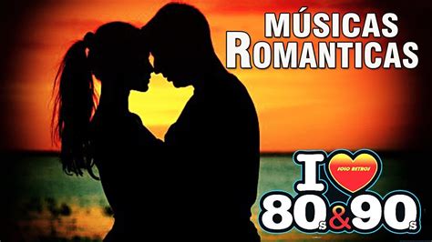 Love Songs Românticas Inesquecíveis Músicas Romanticas Youtube
