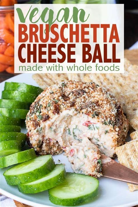 Garlic clove, mozzarella ball, chicken, baby spinach, oregano and 2 more. Vegan Bruschetta Cheese Ball | Recipe | Vegan cheese ...
