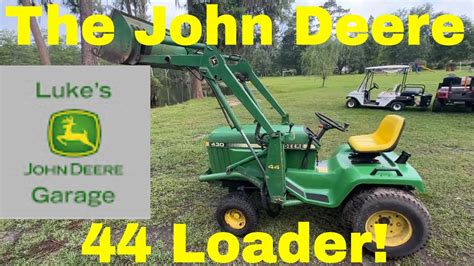 John Deere 44 Loader On 430 Diesel Garden Tractor Walkaround And Details Youtube