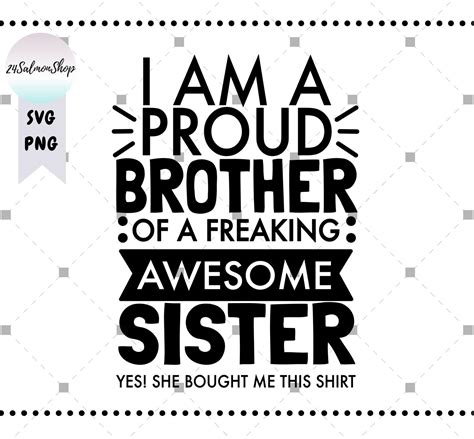 I Am A Proud Brother Of A Freaking Awesome Sister Svg Png Etsy