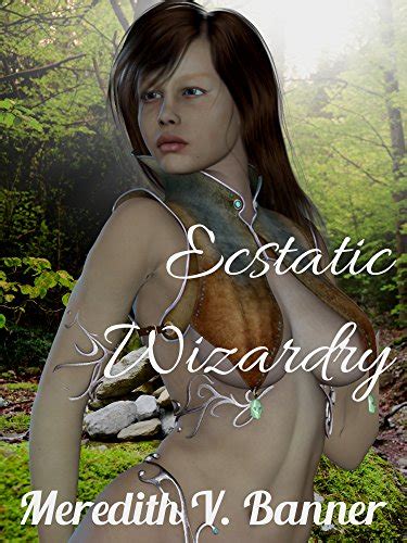 Ecstatic Wizardry Fantasy Magic Sex With Spirits Erotica English
