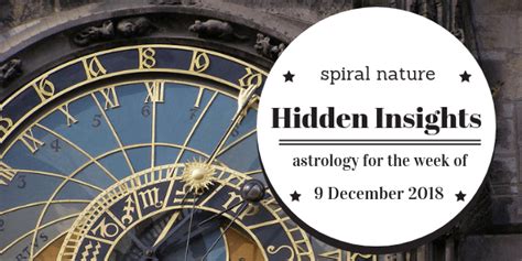 Hidden Insights Astrology For The Week Of 9 December 2018