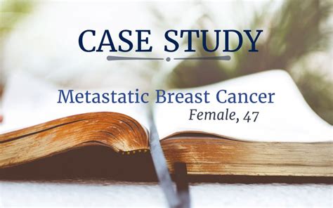 ﻿case Study Female With Metastatic Breast Cancer