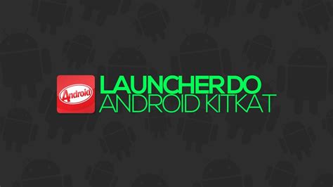 Launcher Do Android 44 Kitkat Grátis Youtube