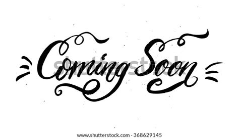 Coming Soon Calligraphic Lettering Stock Vector Royalty Free 368629145