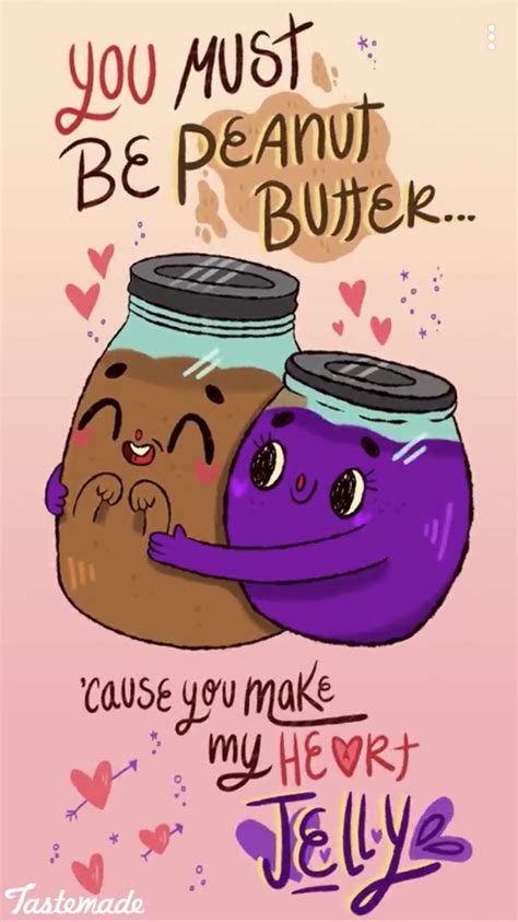 You Must Be Peanut Butter Because You Make Me Jelly Flirty Puns Funny Puns Cheesy Puns