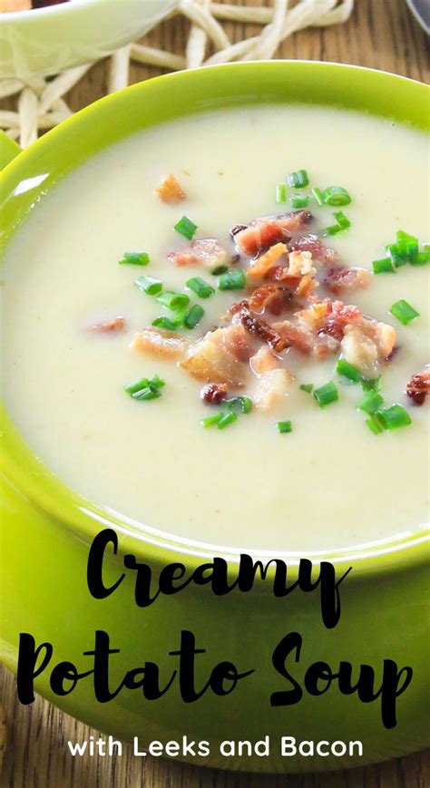 This Creamy Potato Soup With Leeks And Bacon Is A Delicious Meal That