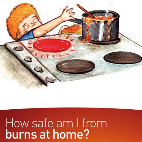 How Safe Am I From Burns At Home Child Accident Prevention Trust