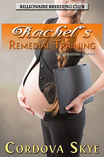 Rachels Remedial Training Impregnation Erotica Billionaire Breeding