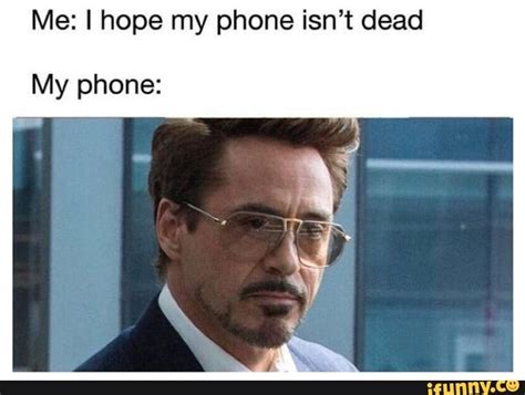 me i hope my phone isn t dead my phone