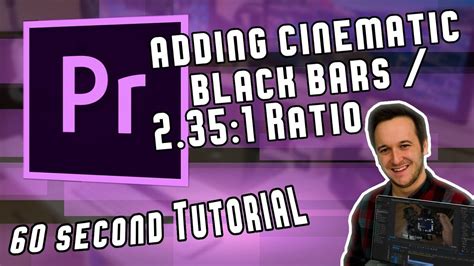 Adding Cinematic Black Bars In 60 Seconds In Adobe Premiere Pro Cc 2018