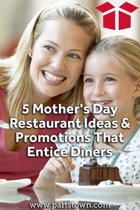 5 mother s day restaurant ideas and promotions to entice diners parts town restaurant