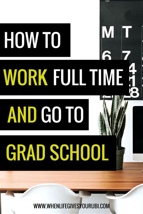How to Work Full Time and Go to Grad School | Graduate school