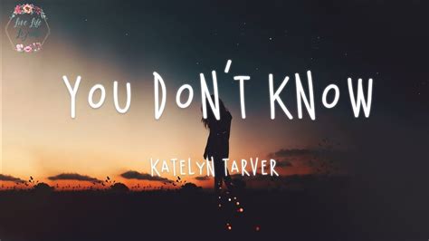 You Dont Know What Its Like Katelyn Tarver C Let Me Just Stop