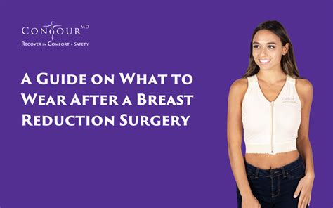 A Guide On What To Wear After A Breast Reduction Surgery Contourmd®