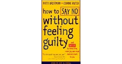 How To Say No Without Feeling Guilty And Say Yes To More Time More