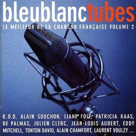 Bleu Blanc Tubes Le Meilleur De La Chanson Française Vol 2 By Various