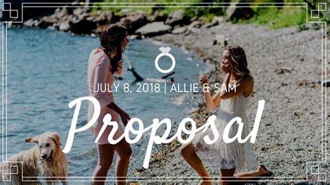 Lesbian Proposal Video We Re Engaged Allie And Sam 2018 Youtube