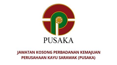 Sijil pendaftaran dengan perbadanan perusahaan kemajuan kayu sarawak (pusaka). Jawatan Kosong Perbadanan Kemajuan Perusahaan Kayu Sarawak ...