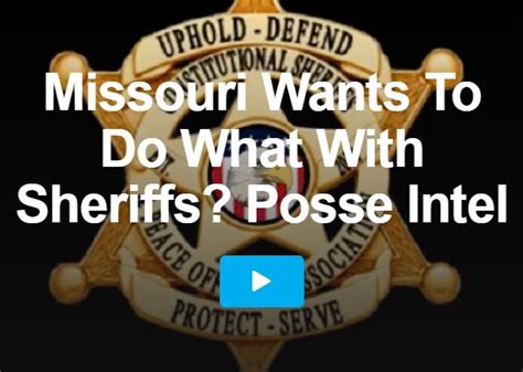 Posse Intel Missouri Wants To Do What With Sheriffs This Guy Walked