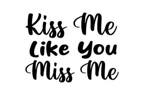 Kiss Me Like You Miss Me Svg Graphic By Unique Shop · Creative Fabrica