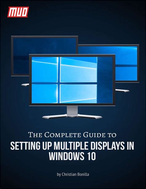 The Complete Guide To Setting Up Multiple Displays In Windows 10 Free Guide