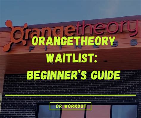 Orangetheory Waitlist Beginners Guide Dr Workout
