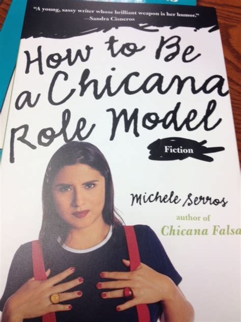 how to be a chicana role model by michele serros northampton review of latina books