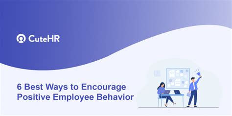 6 Best Ways To Encourage Positive Employee Behavior