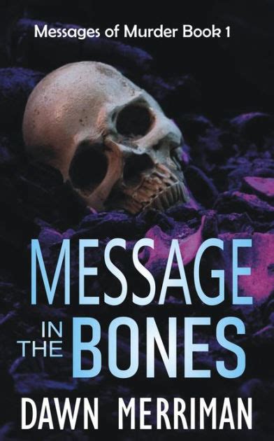 Message In The Bones By Dawn Merriman Paperback Barnes And Noble