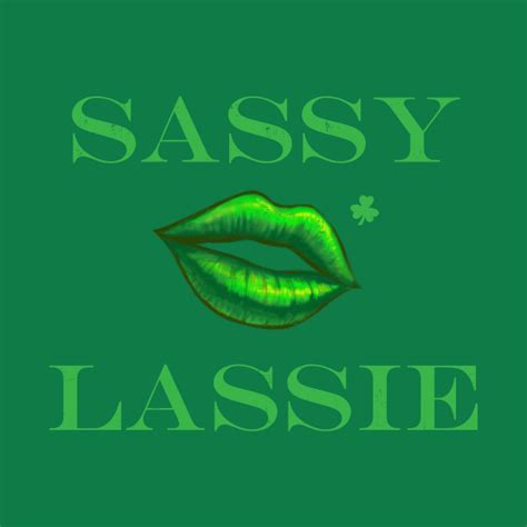 Sassy Lassie St Patricks Day T Shirt Teepublic