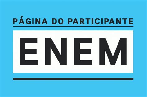 Saiba aqui como funciona e como acessar a página do participante enem 2019! ENEM PÁGINA DO PARTICIPANTE 2021 → Como Acessar, Resultado