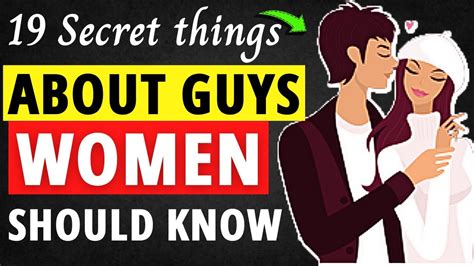 19 secret things every girl should know about guys [ men wish you knew this] youtube