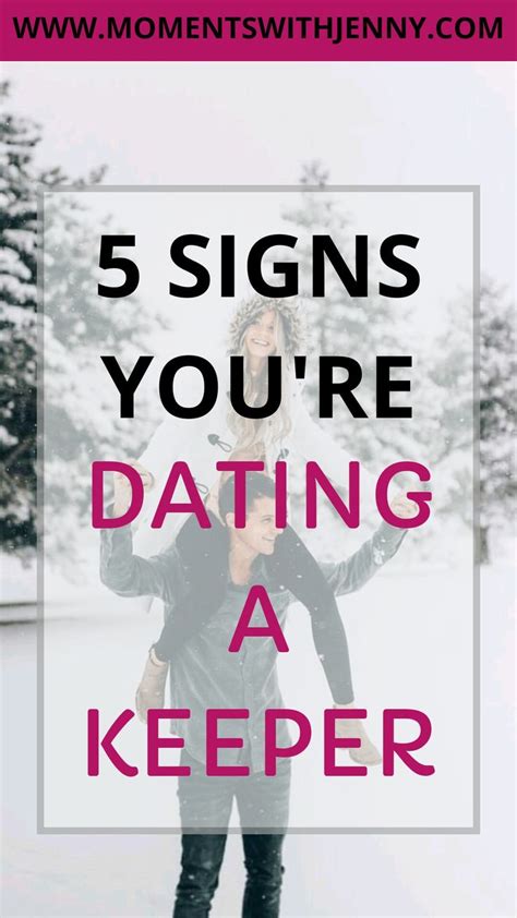 5 Signs Youre Dating A Keeper Moments With Jenny Relationship