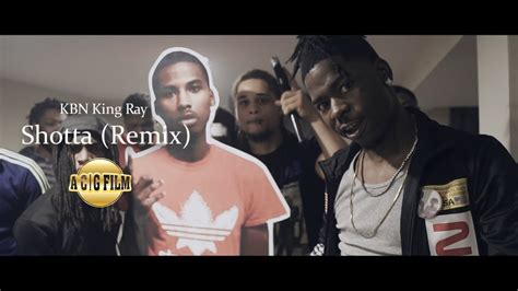 Kbn King Ray Shotta Remix Official Music Video Shot By Acgfilm