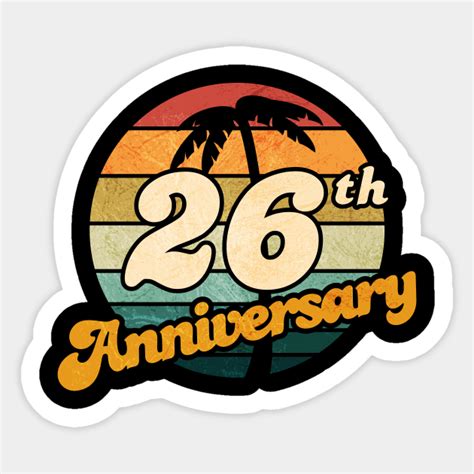 26th Anniversary Anniversary Sticker Teepublic