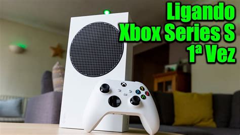 Ligando O Xbox Series S Pela Primeira 1ª Vez Saiba Tudo Youtube