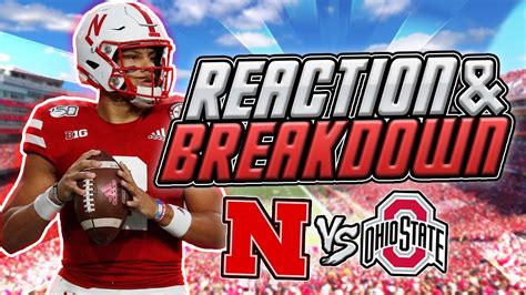 Breakdown And Reaction Nebraska Vs Ohio State Will Huskers Rebound