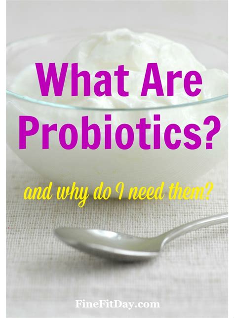 What Are Probiotics And Why Do You Need Them Fine Fit Day