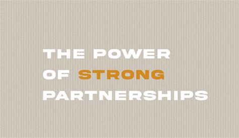 The Power of Strong Partnerships