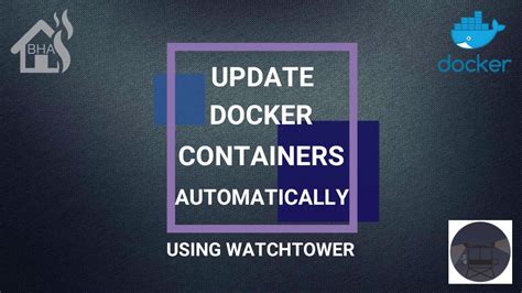 Update Docker Containers Automatically Using Watchtower Youtube