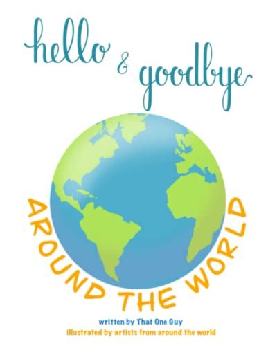 Hello And Goodbye Around The World How To Say Hello And Goodbye In