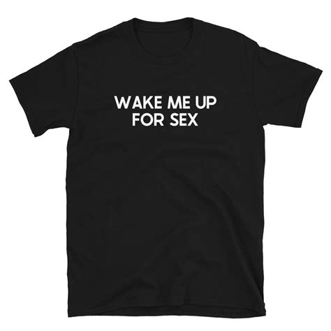 wake me up for sex shirt sexy shirt for her t for wife etsy españa