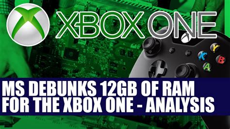 Xbox One 12gb Ram Rumor Microsoft Confirms 12gb Ram Will Not Be In