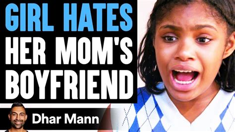 Girl Hates Her Mom S Boyfriend She Instantly Regrets It Dhar Mann Youtube