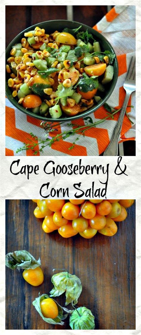 Cape Gooseberry And Corn Salad Gooseberry Recipes Delicious Salads